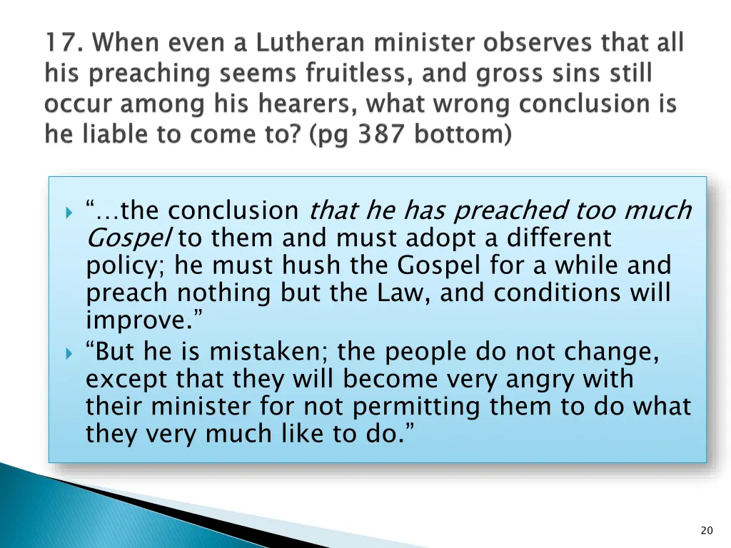 the conclusion that he has preached too much