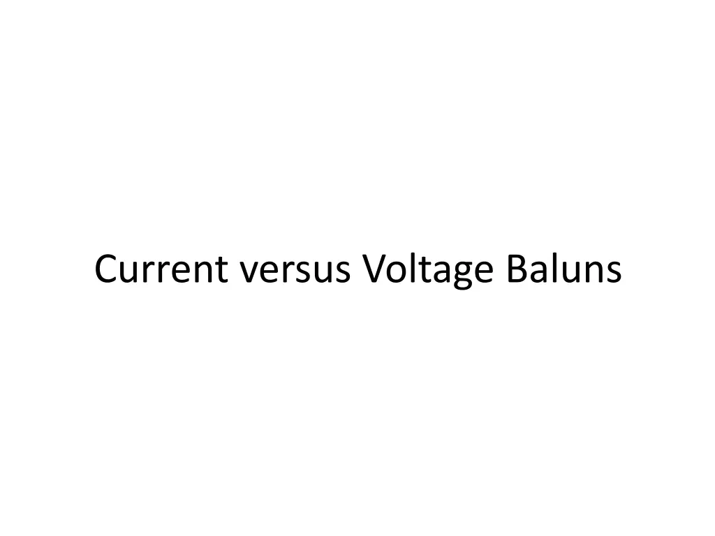current versus voltage baluns
