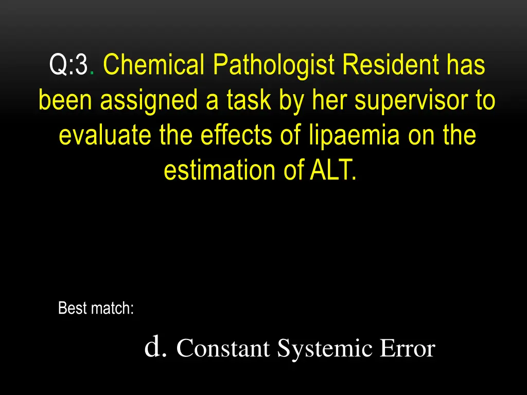 q 3 chemical pathologist resident has been