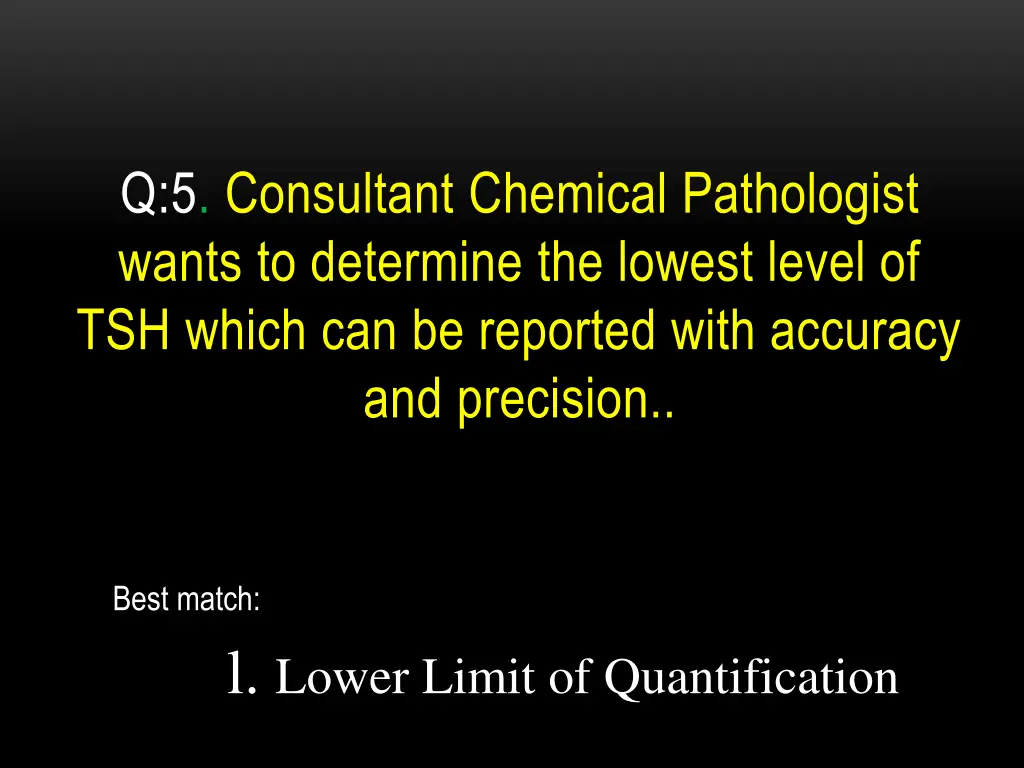 q 5 consultant chemical pathologist wants