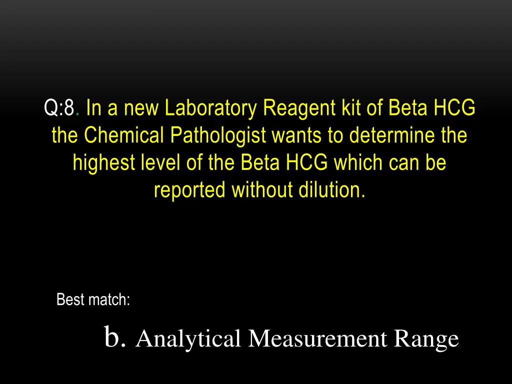 q 8 in a new laboratory reagent kit of beta
