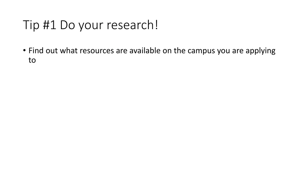 tip 1 do your research