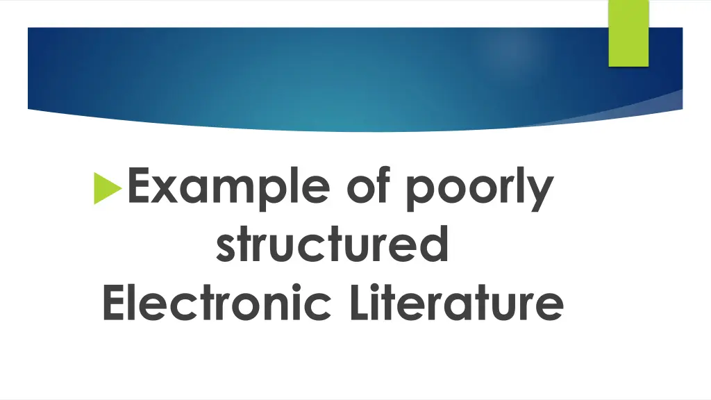 example of poorly structured electronic literature