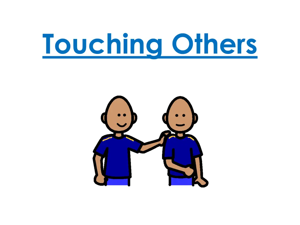 touching others