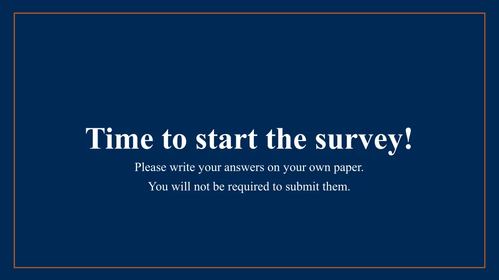 time to start the survey