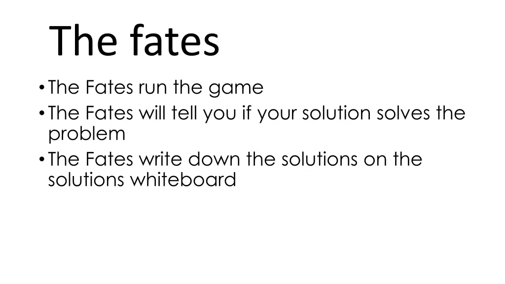 the fates the fates run the game the fates will