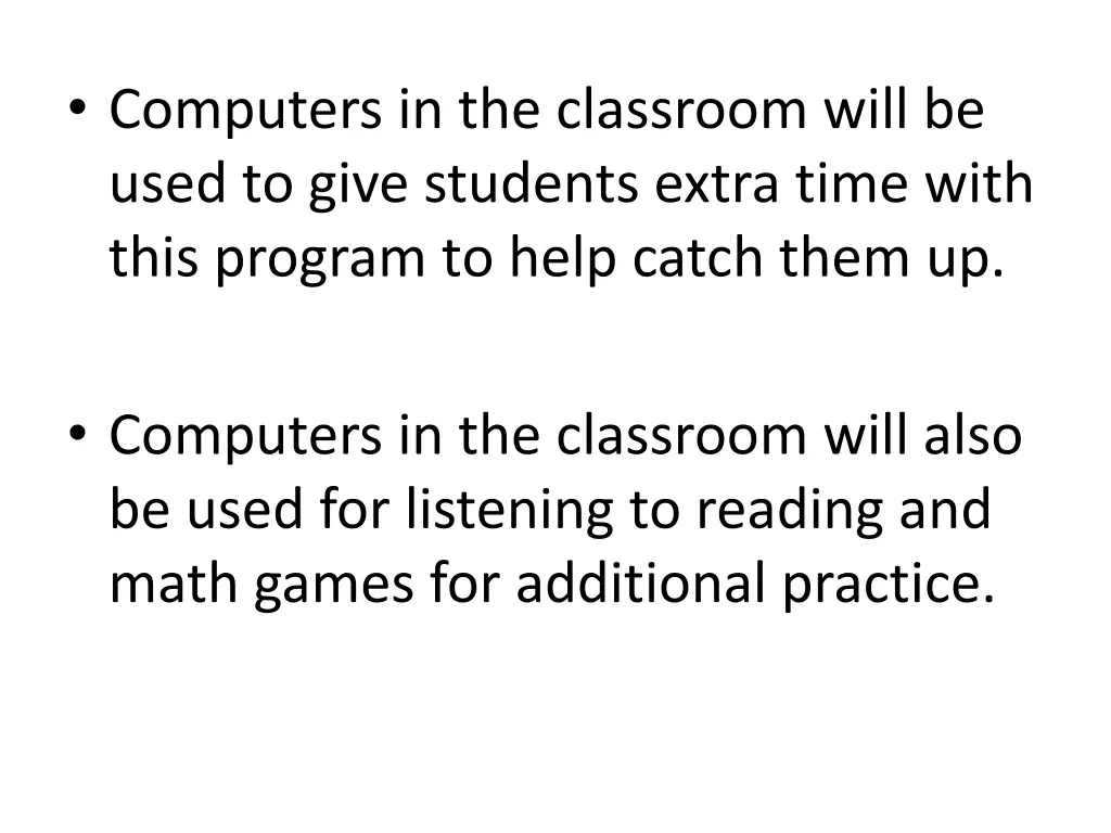 computers in the classroom will be used to give