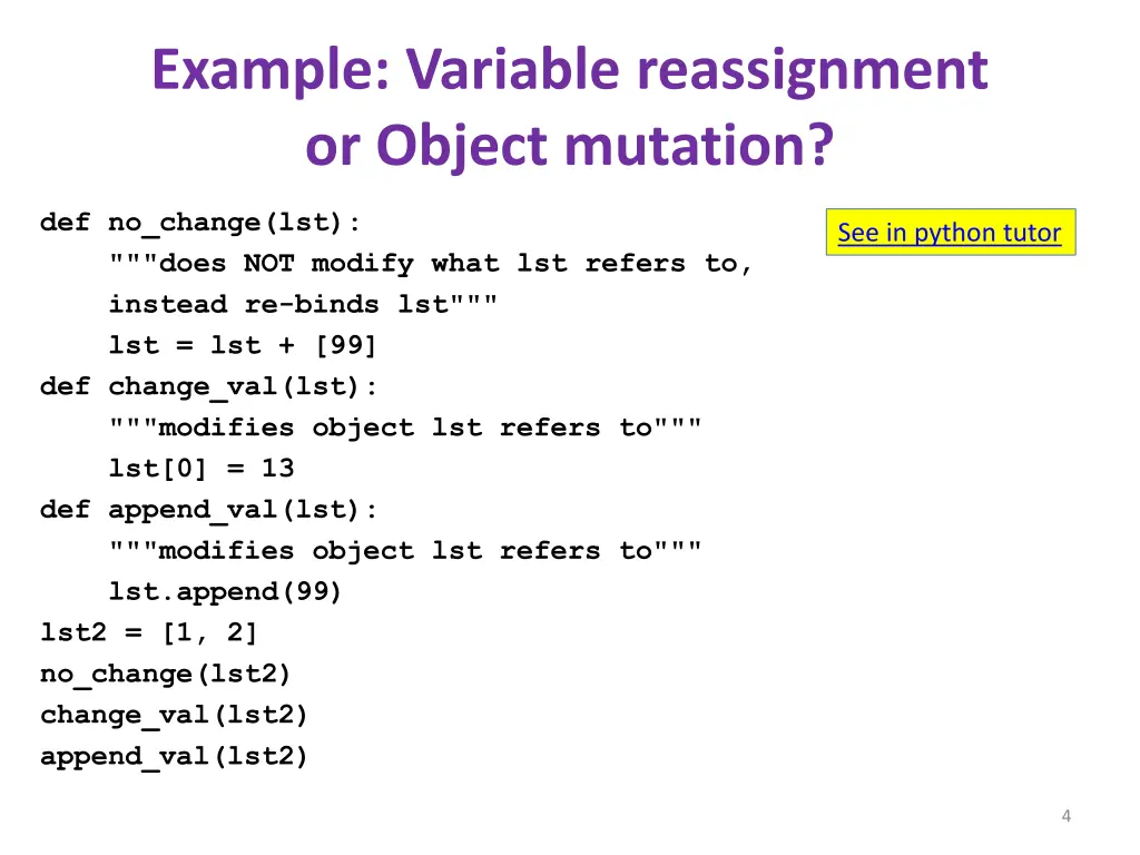 example variable reassignment or object mutation