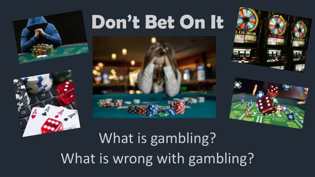 don t bet on it