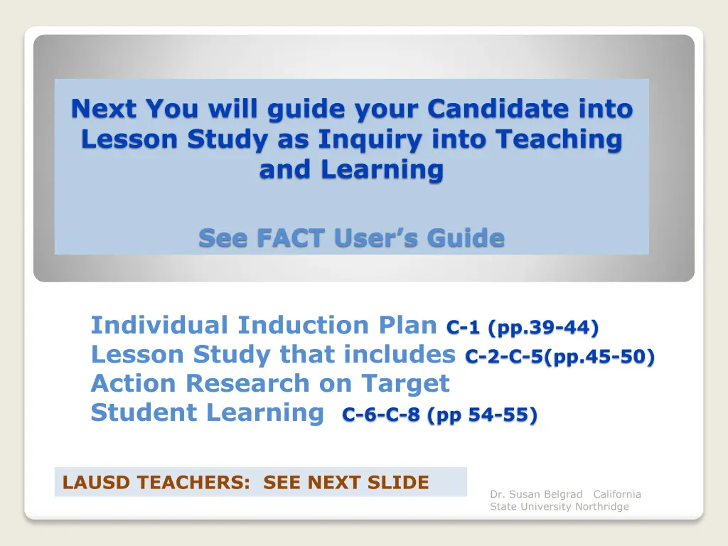 next you will guide your candidate into lesson