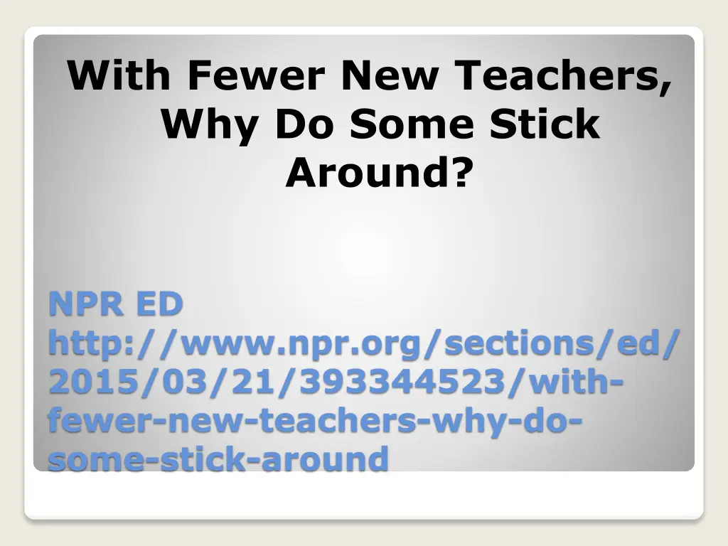 with fewer new teachers why do some stick around