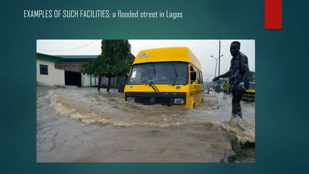 examples of such facilities a flooded street