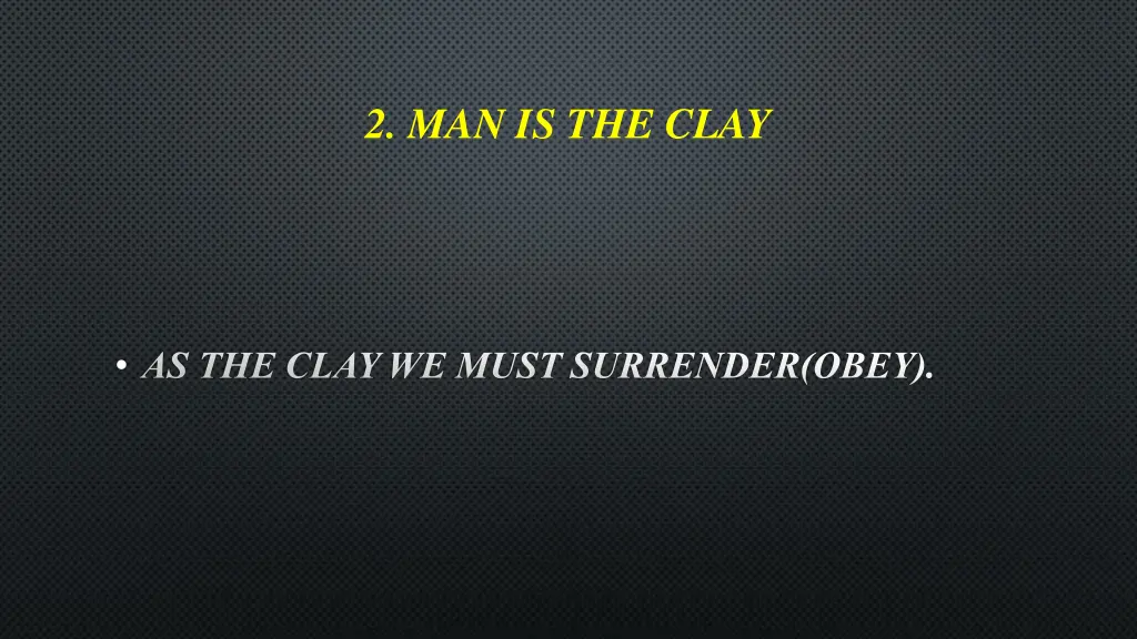 2 man is the clay