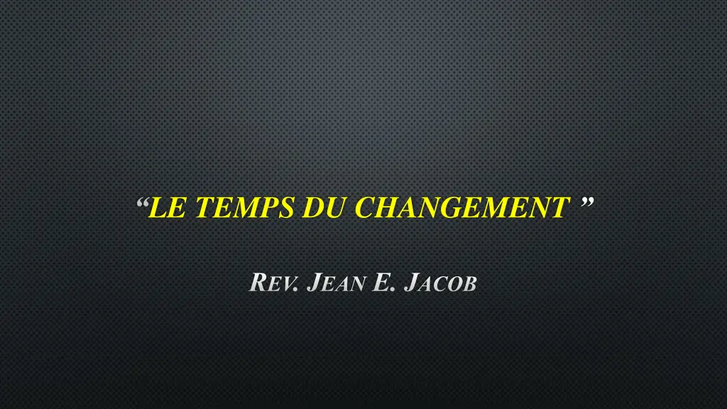 le temps du changement