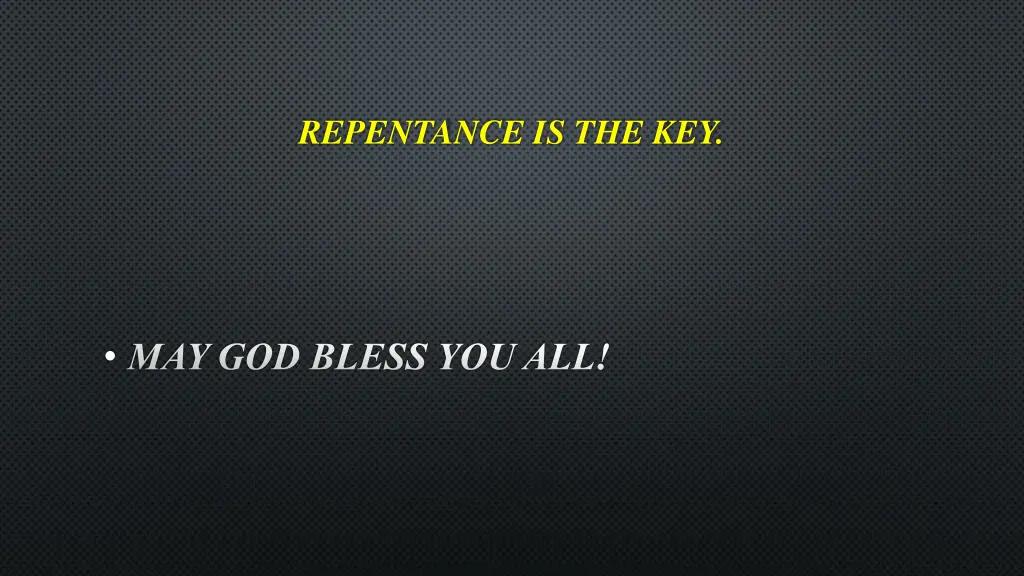repentance is the key