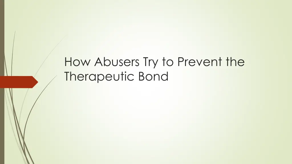 how abusers try to prevent the therapeutic bond