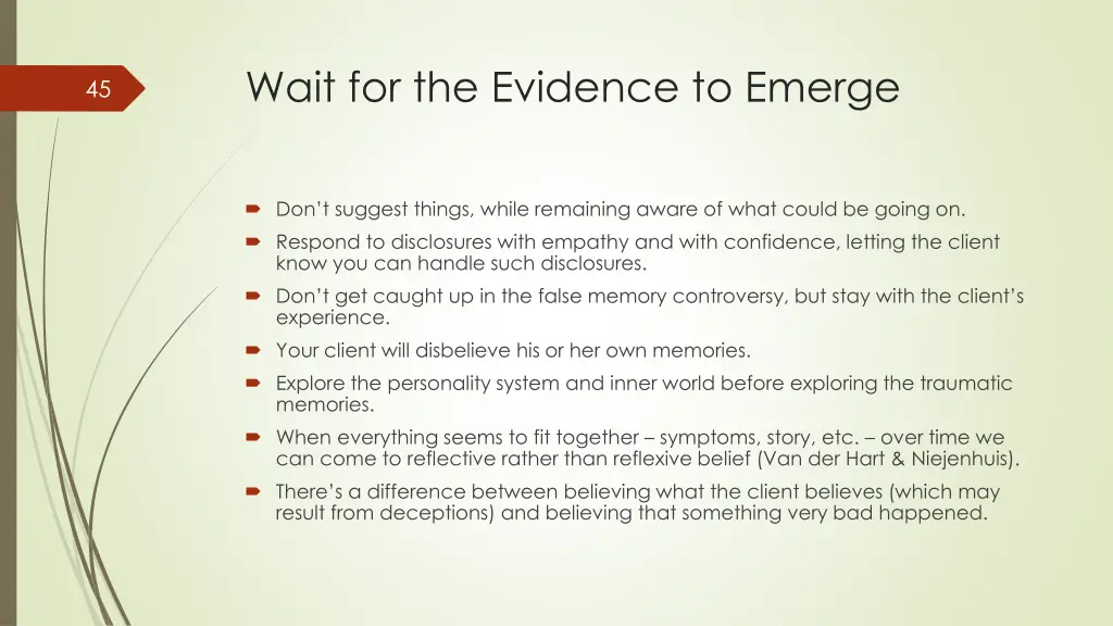 wait for the evidence to emerge
