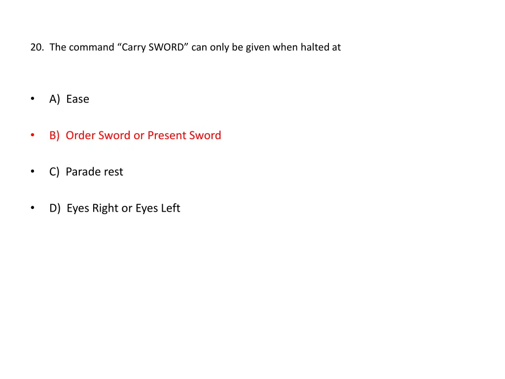 20 the command carry sword can only be given when