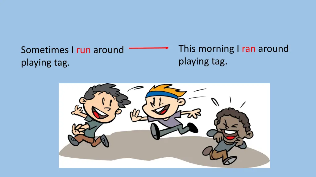 this morning i ran around playing tag