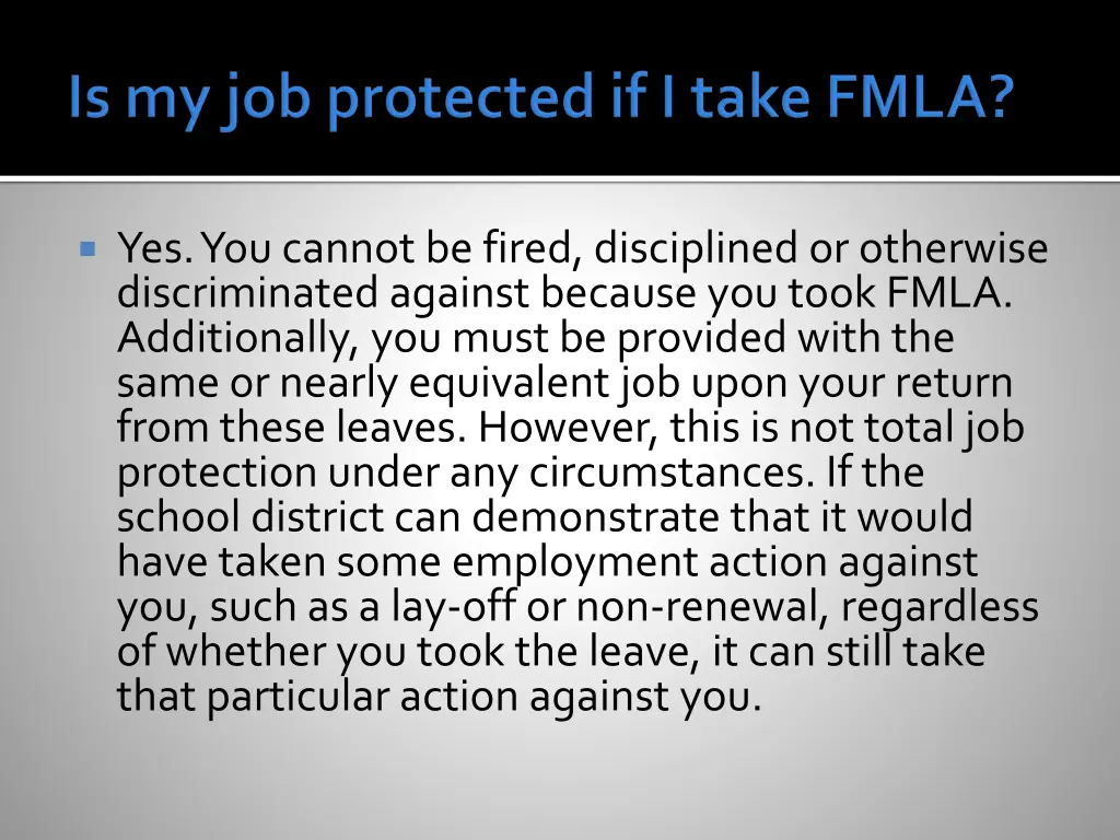 yes you cannot be fired disciplined or otherwise