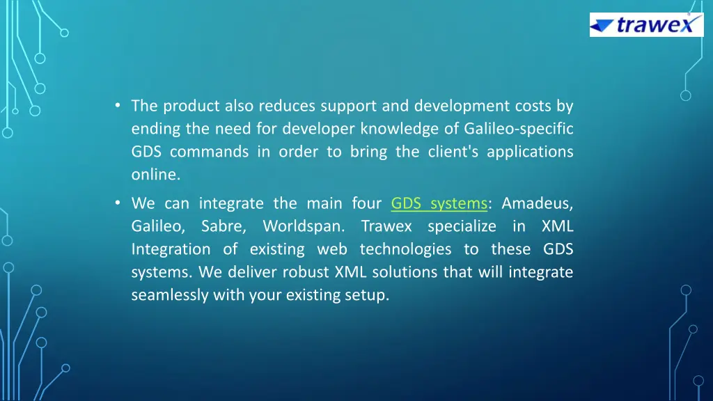 the product also reduces support and development