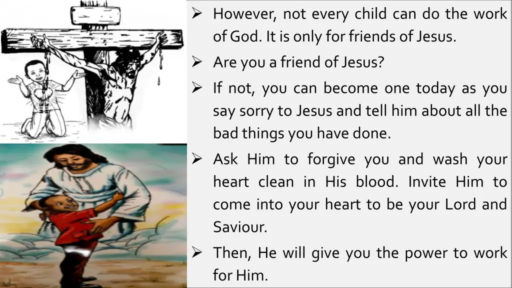 however not every child can do the work