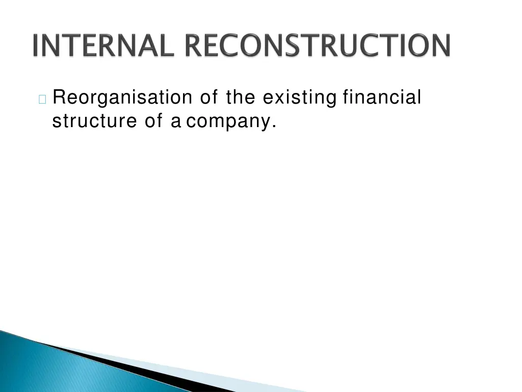 reorganisation of the existing financial