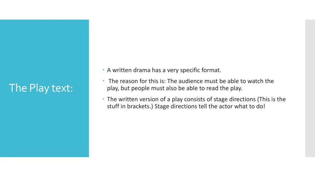 a written drama has a very specific format
