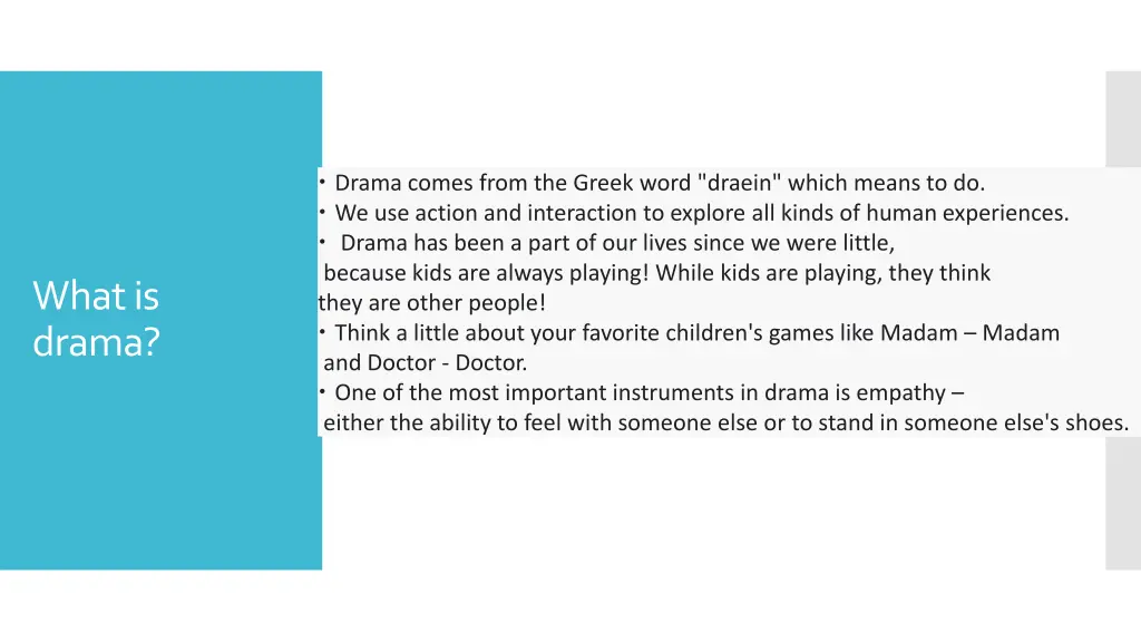 drama comes from the greek word draein which