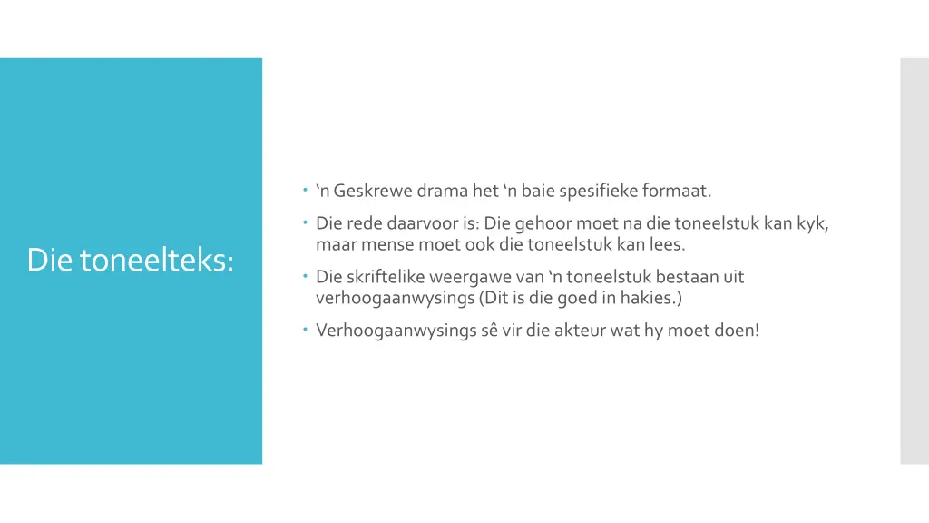 n geskrewe drama het n baie spesifiekeformaat