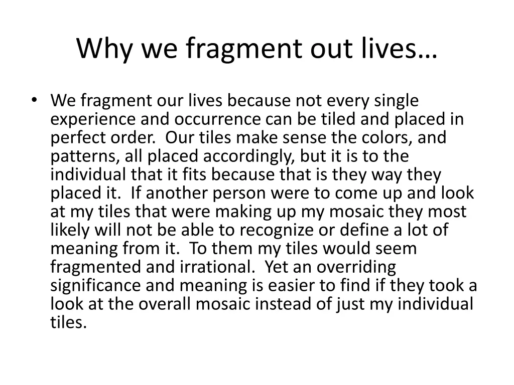 why we fragment out lives