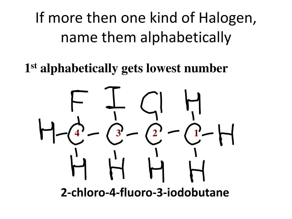 if more then one kind of halogen name them