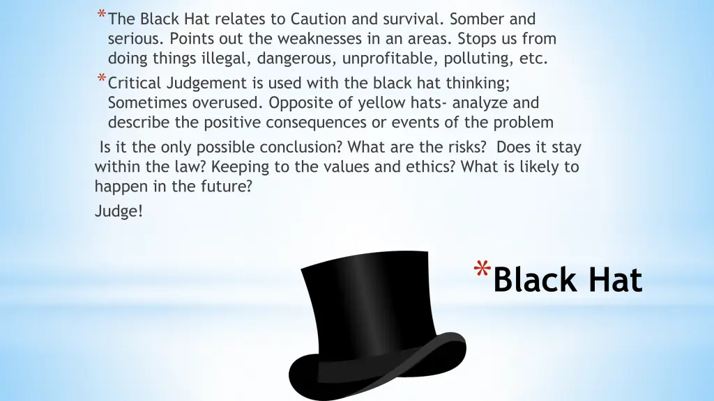 the black hat relates to caution and survival