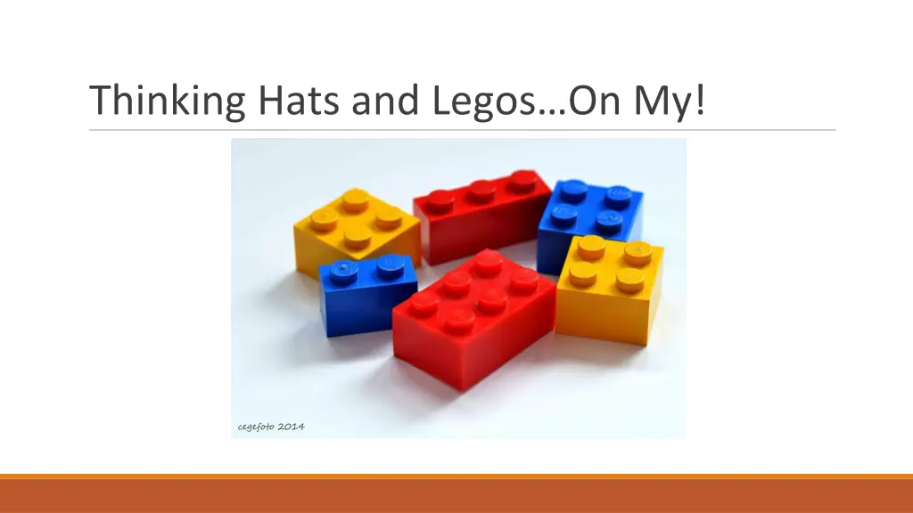 thinking hats and legos on my