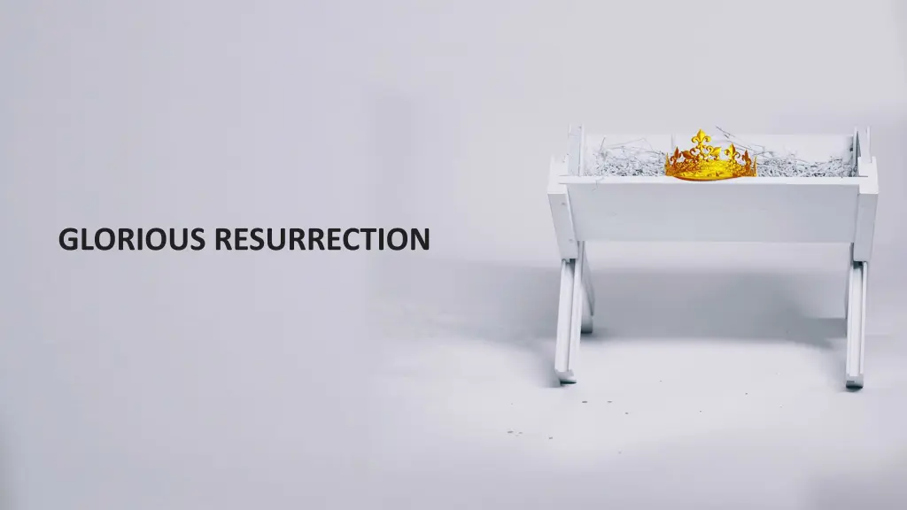 glorious resurrection