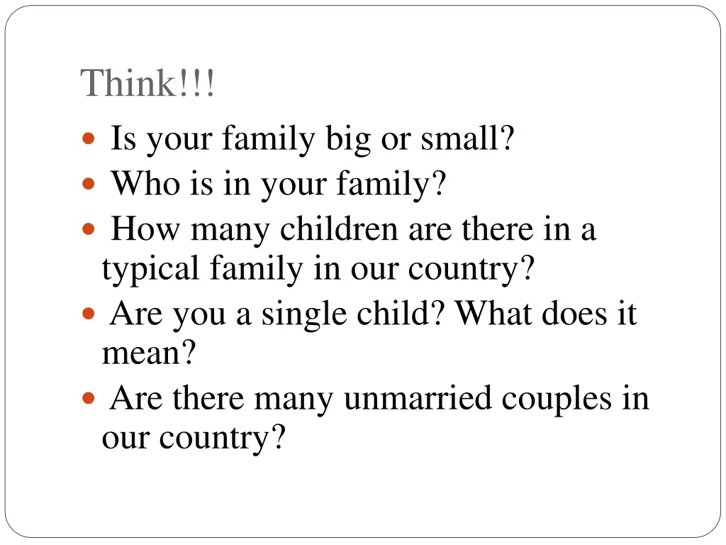 think is your family big or small who is in your