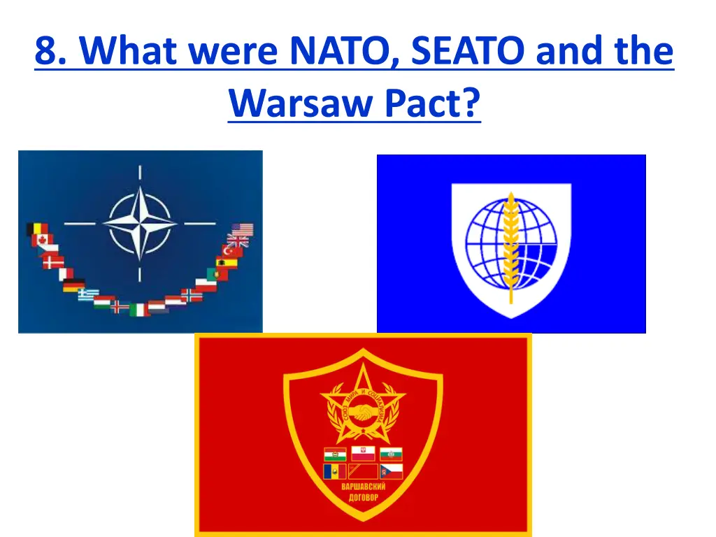 8 what were nato seato and the warsaw pact