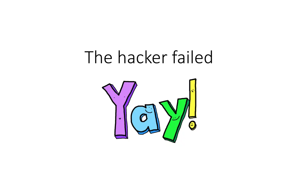 the hacker failed