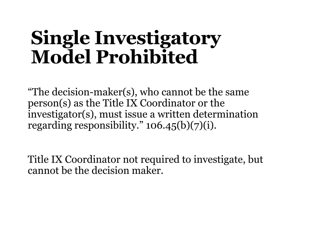 single investigatory model prohibited