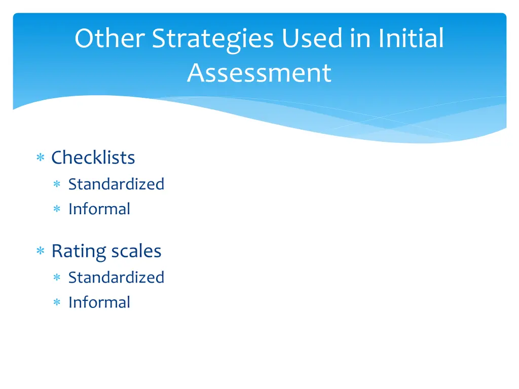 other strategies used in initial assessment