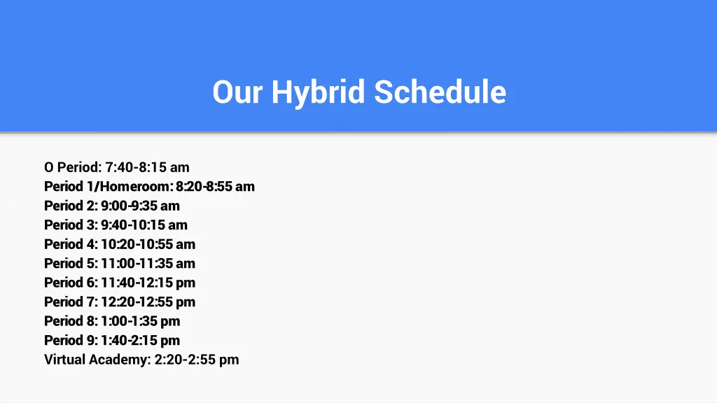 our hybrid schedule