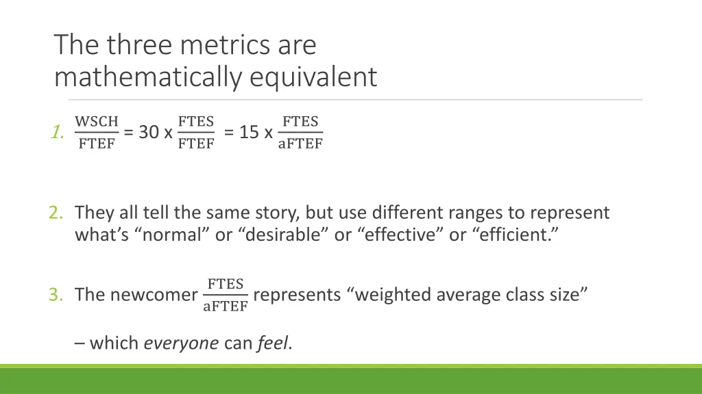 the three metrics are mathematically equivalent
