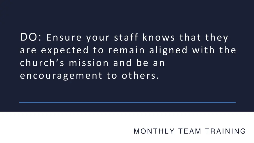 do ensure your staff knows that they are expected