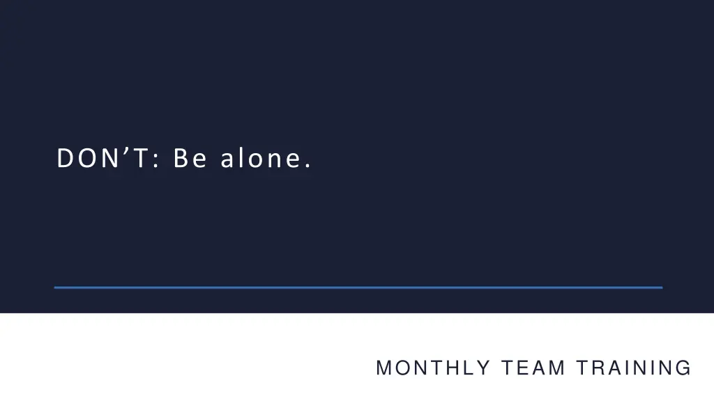 don t be alone
