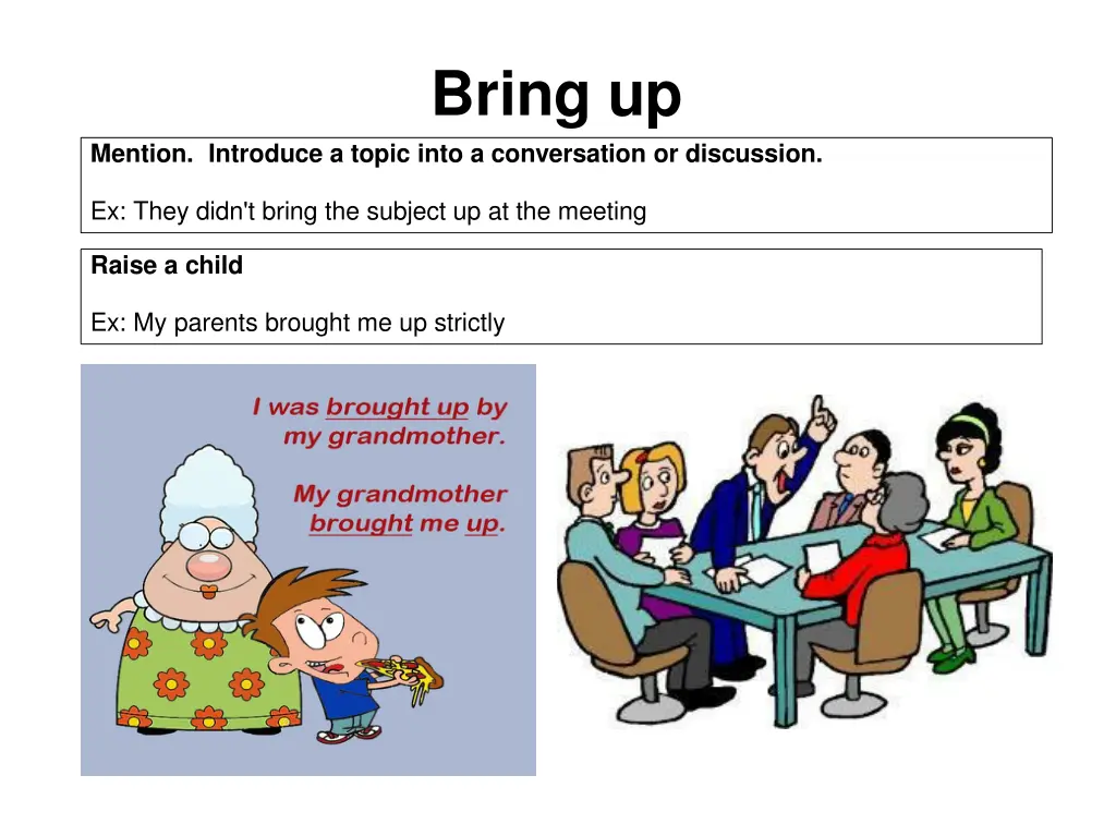 bring up