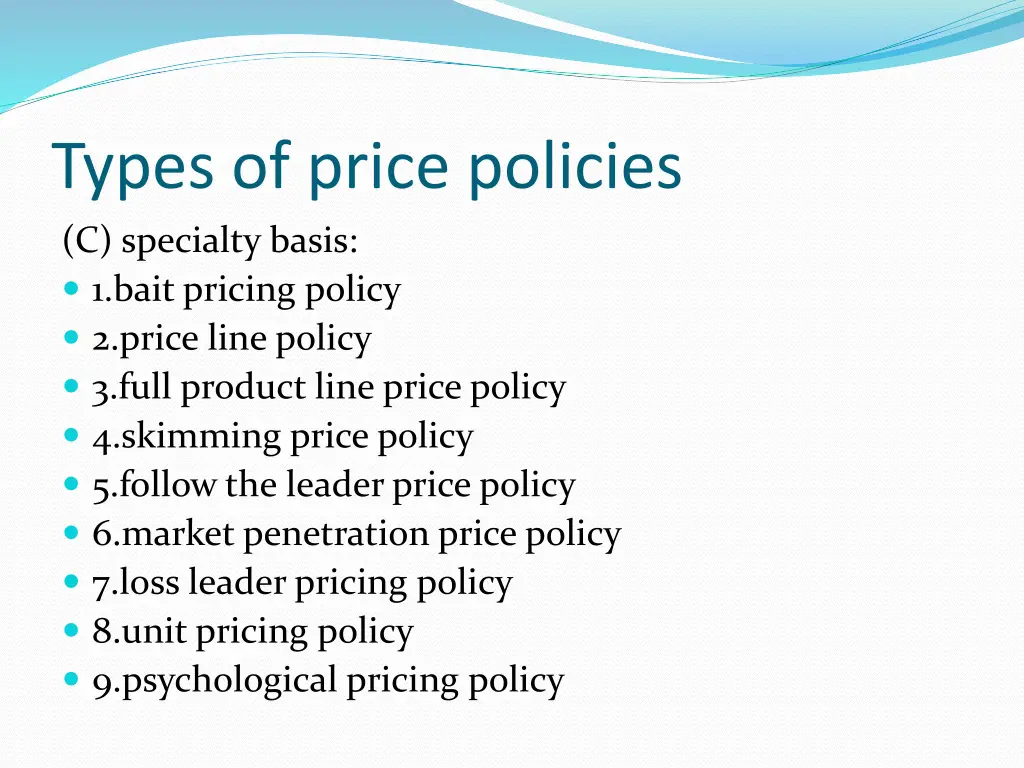types of price policies c specialty basis 1 bait