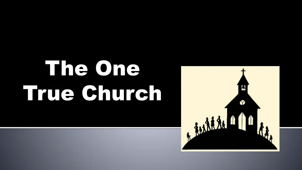 the one true church