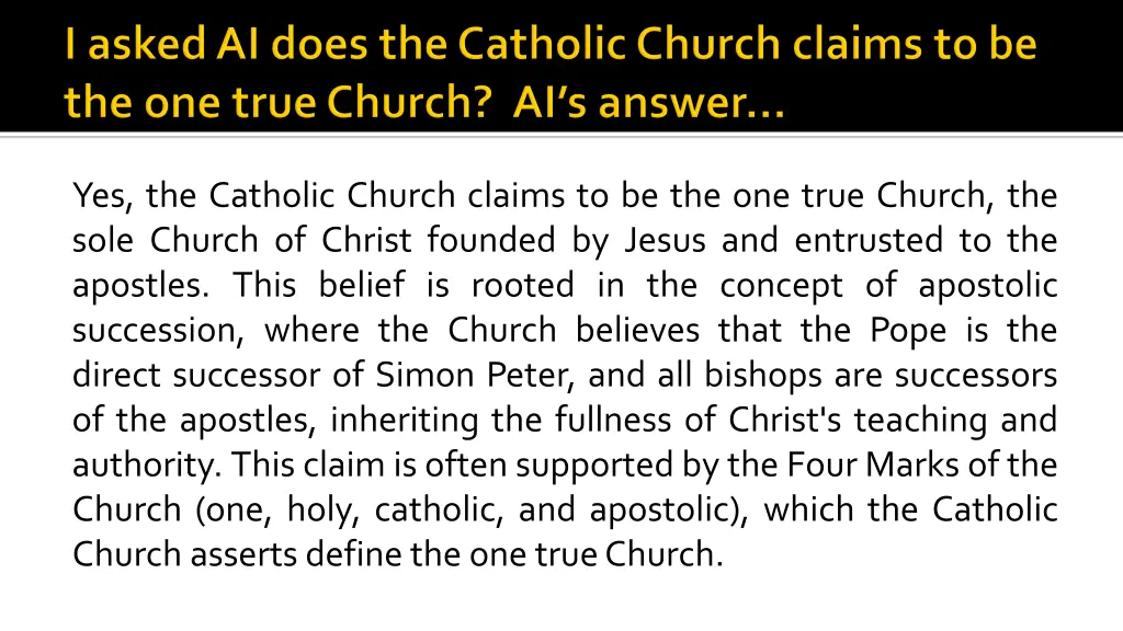 yes the catholic church claims to be the one true