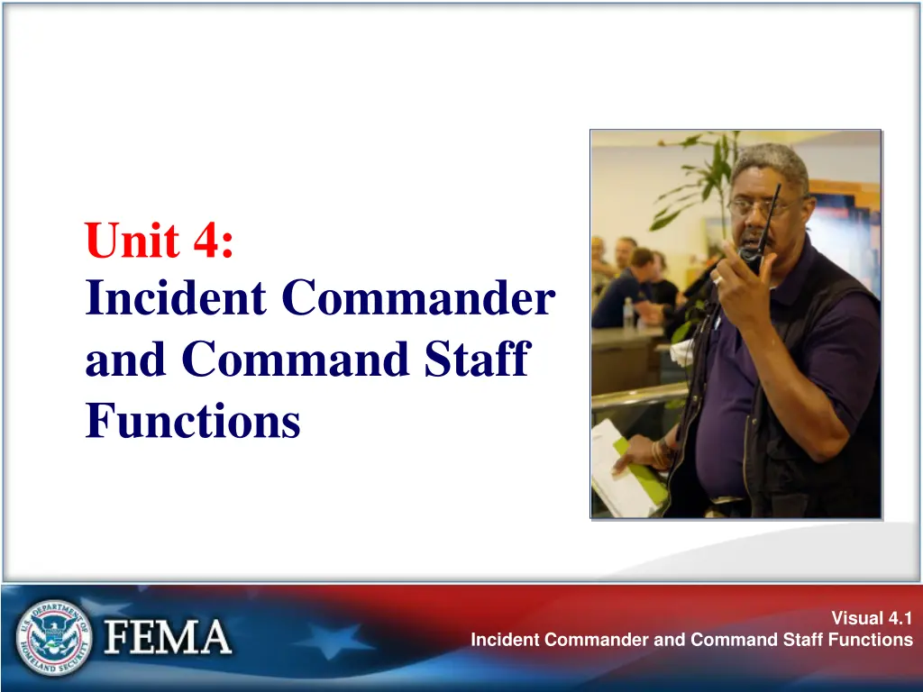 unit 4 incident commander and command staff