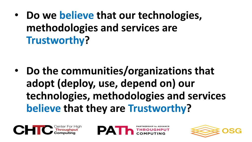 do we believe that our technologies methodologies